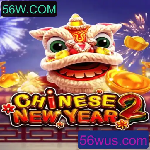 CHINESENEWYEAR2: Explore o Fascinante Mundo do Jogo com 56W.COM