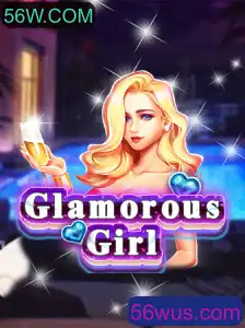 GlamorousGirl: Descubra o Mundo Deslumbrante de 56W.COM